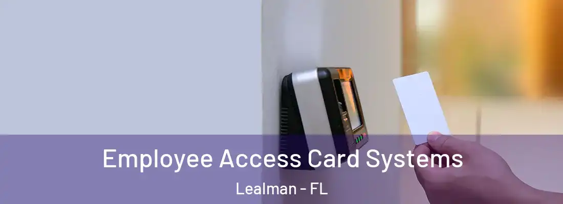 Employee Access Card Systems Lealman - FL